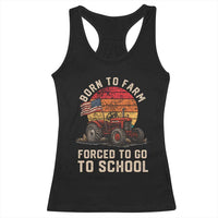 Funny Farmer Tractor Racerback Tank Top Born To Farmer Forced To Go To School - Wonder Print Shop