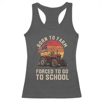 Funny Farmer Tractor Racerback Tank Top Born To Farmer Forced To Go To School - Wonder Print Shop