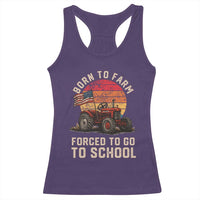 Funny Farmer Tractor Racerback Tank Top Born To Farmer Forced To Go To School - Wonder Print Shop