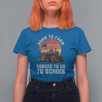 Funny Farmer Tractor T Shirt For Women Born To Farmer Forced To Go To School - Wonder Print Shop
