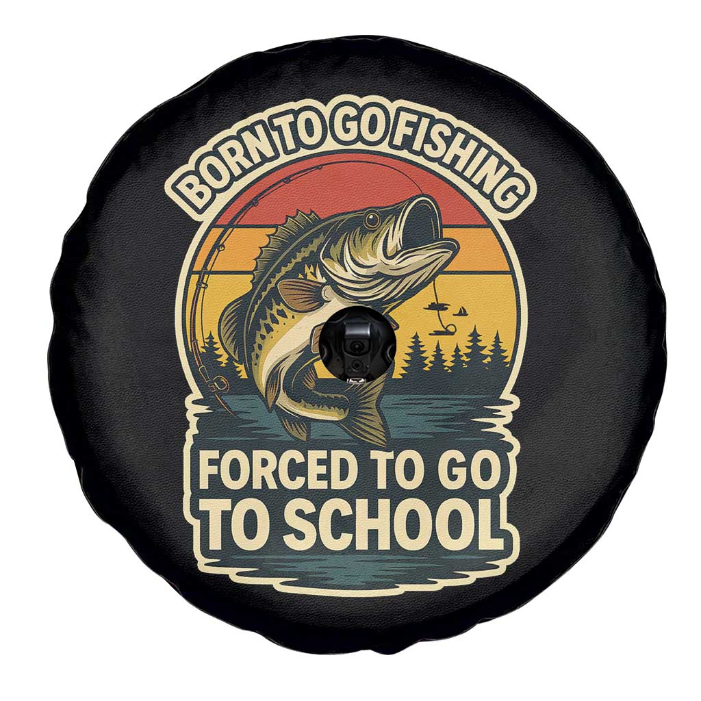 Funny Bass Fish Fisherman Spare Tire Cover Born To Go Fishing Forced School - Wonder Print Shop