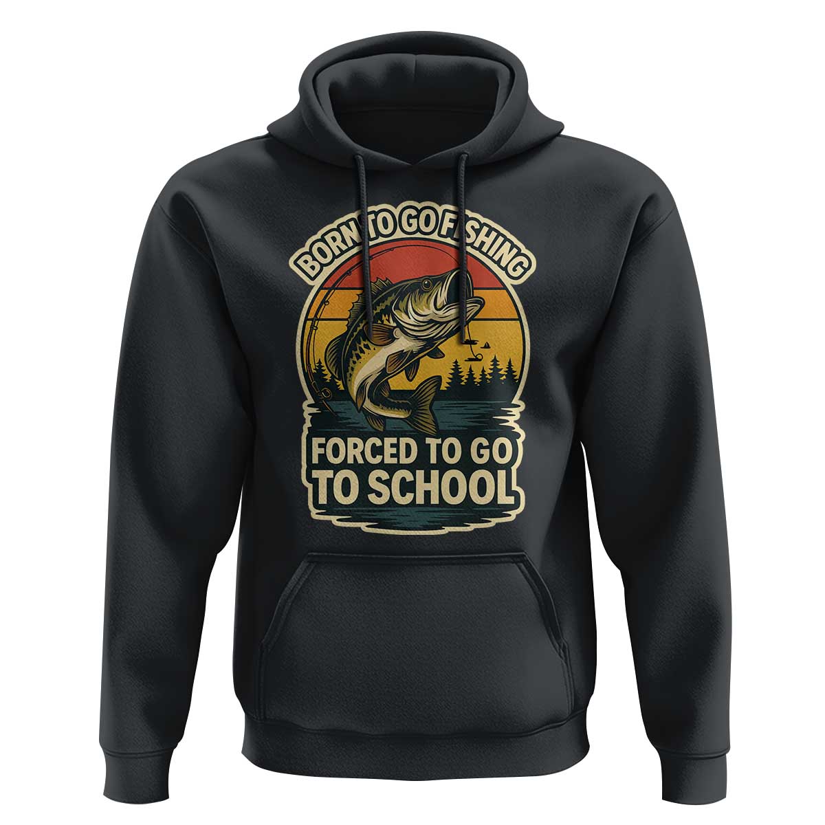 Funny Bass Fish Fisherman Hoodie Born To Go Fishing Forced School - Wonder Print Shop