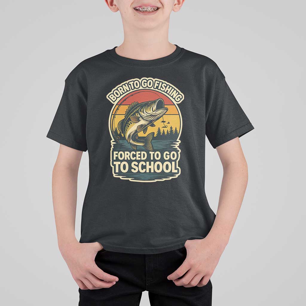 Funny Bass Fish Fisherman T Shirt For Kid Born To Go Fishing Forced School - Wonder Print Shop