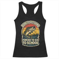 Funny Bass Fish Fisherman Racerback Tank Top Born To Go Fishing Forced School - Wonder Print Shop