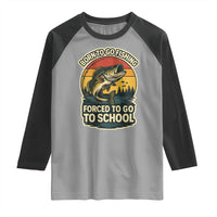 Funny Bass Fish Fisherman Raglan Shirt Born To Go Fishing Forced School - Wonder Print Shop