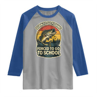 Funny Bass Fish Fisherman Raglan Shirt Born To Go Fishing Forced School - Wonder Print Shop