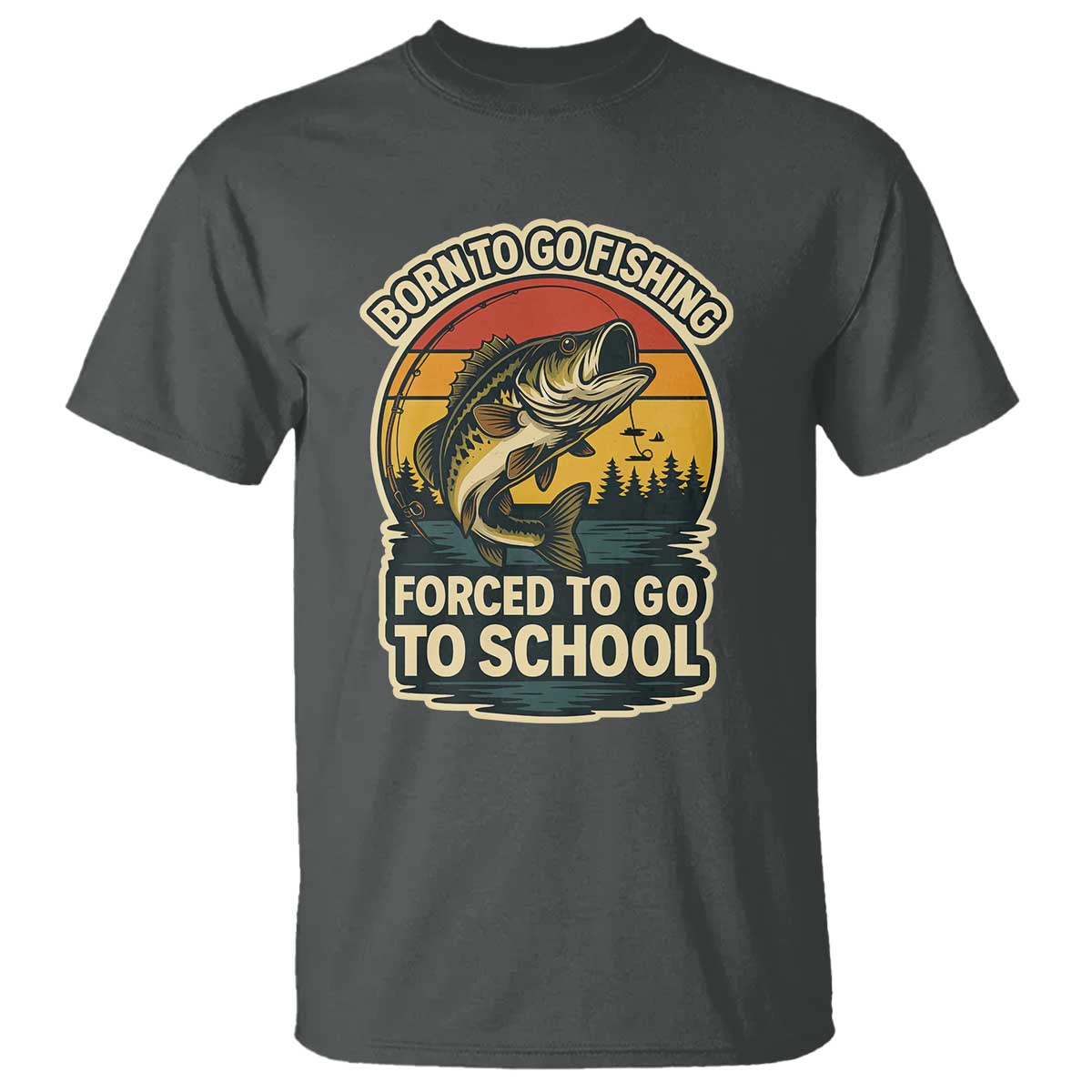 Funny Bass Fish Fisherman T Shirt Born To Go Fishing Forced School - Wonder Print Shop