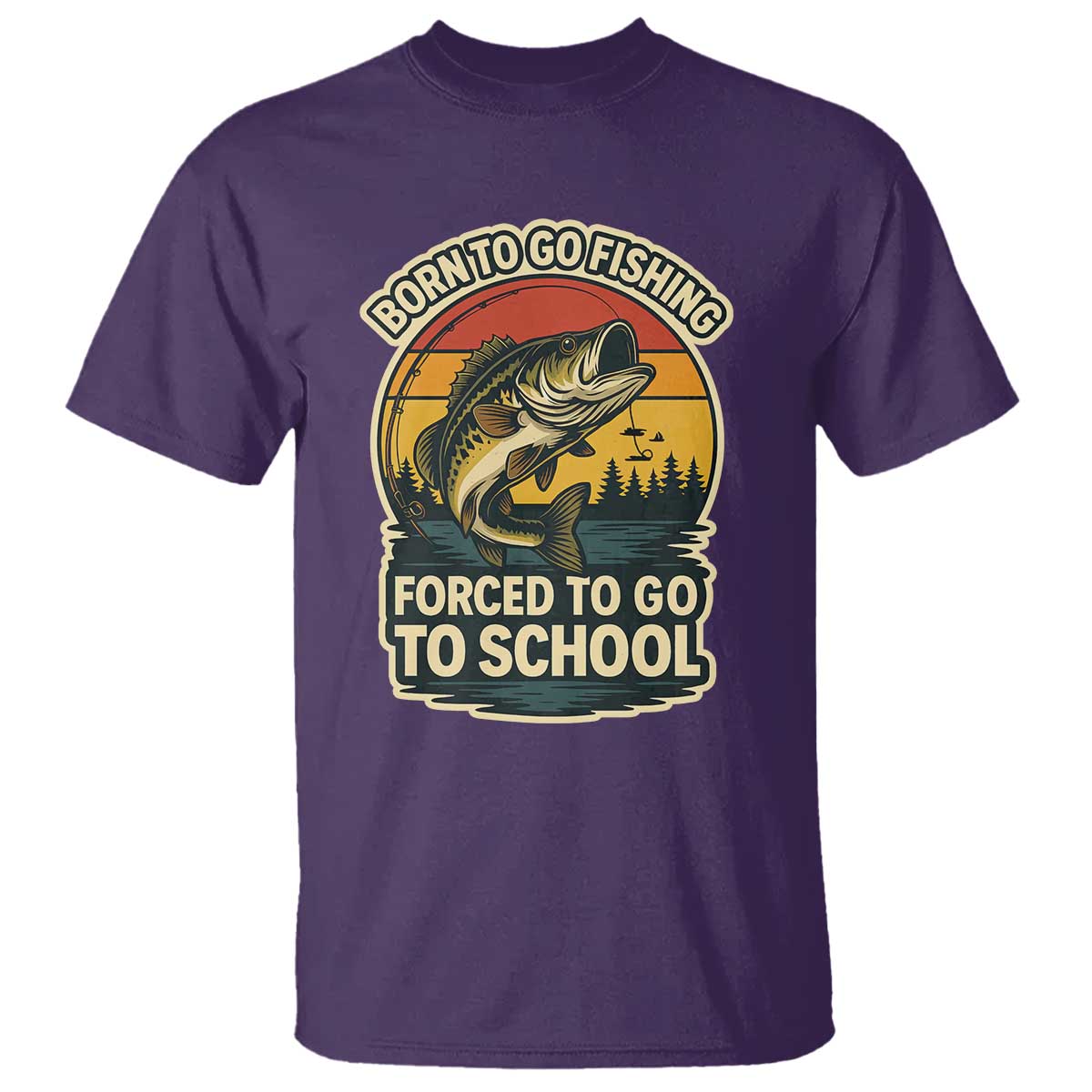 Funny Bass Fish Fisherman T Shirt Born To Go Fishing Forced School - Wonder Print Shop