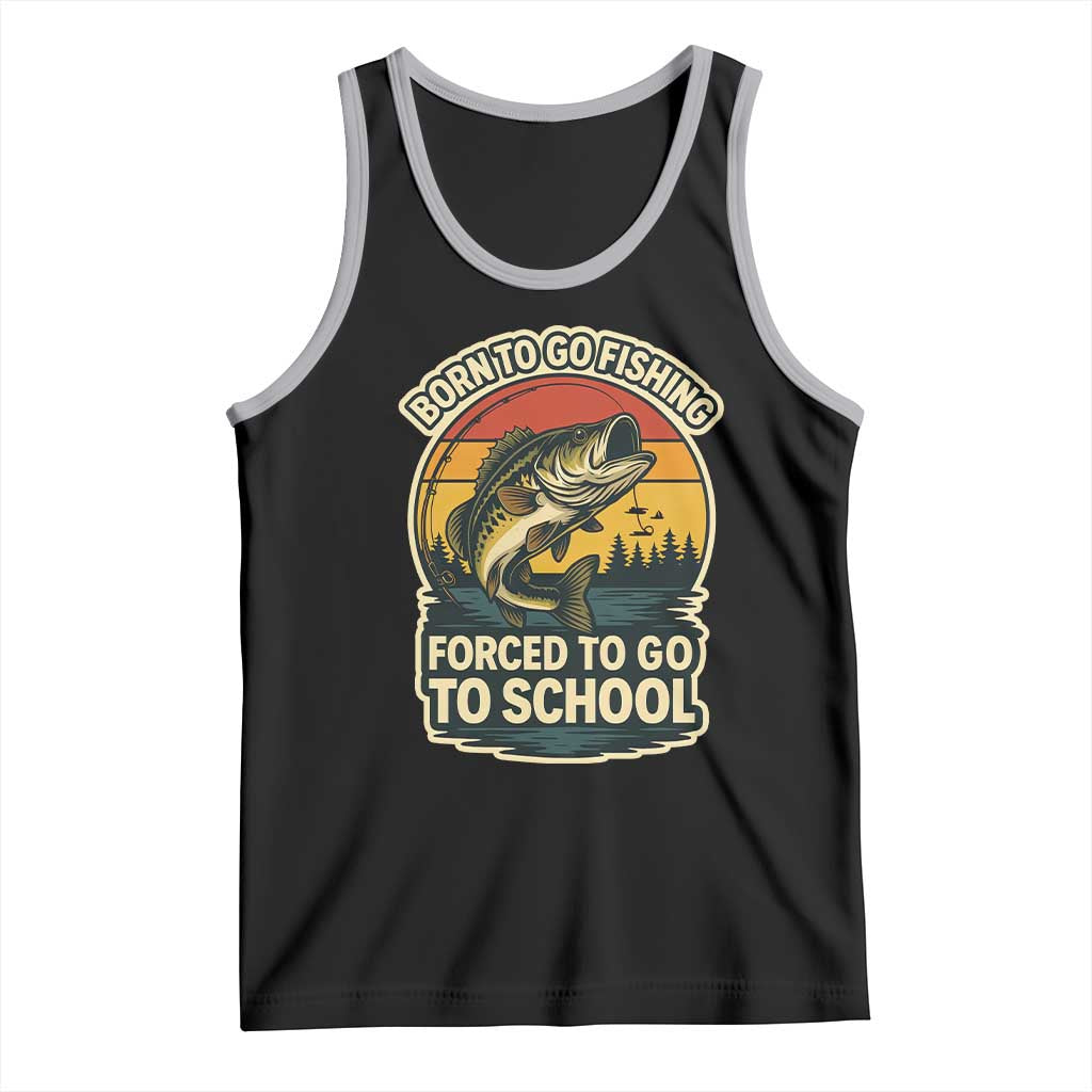 Funny Bass Fish Fisherman Tank Top Born To Go Fishing Forced School - Wonder Print Shop