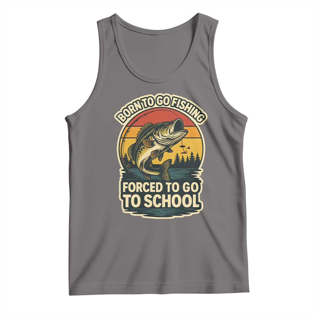 Funny Bass Fish Fisherman Tank Top Born To Go Fishing Forced School - Wonder Print Shop