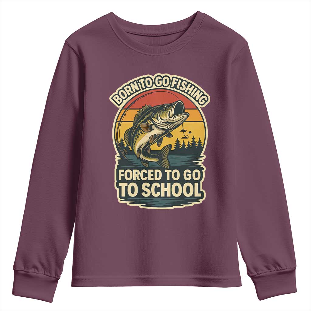 Funny Bass Fish Fisherman Youth Sweatshirt Born To Go Fishing Forced School - Wonder Print Shop