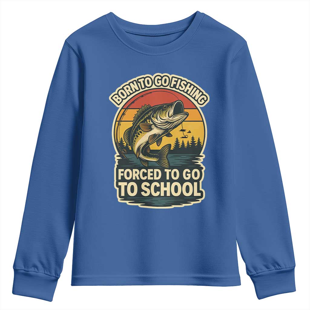 Funny Bass Fish Fisherman Youth Sweatshirt Born To Go Fishing Forced School - Wonder Print Shop