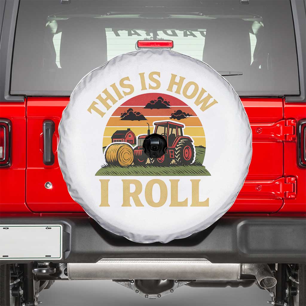 Funny Farming Tractor Spare Tire Cover This Is How I Roll Farmer - Wonder Print Shop