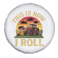 Funny Farming Tractor Spare Tire Cover This Is How I Roll Farmer - Wonder Print Shop