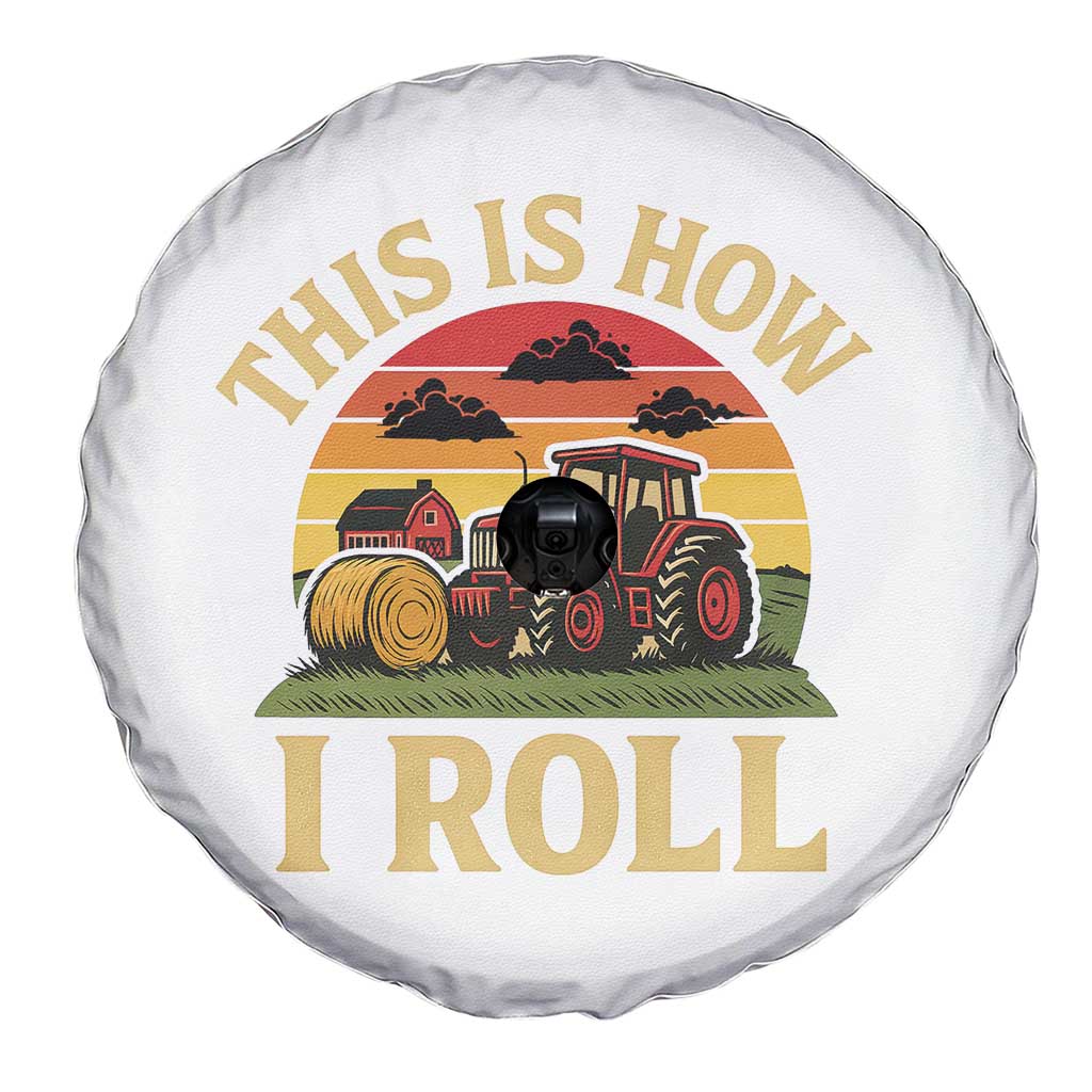 Funny Farming Tractor Spare Tire Cover This Is How I Roll Farmer - Wonder Print Shop