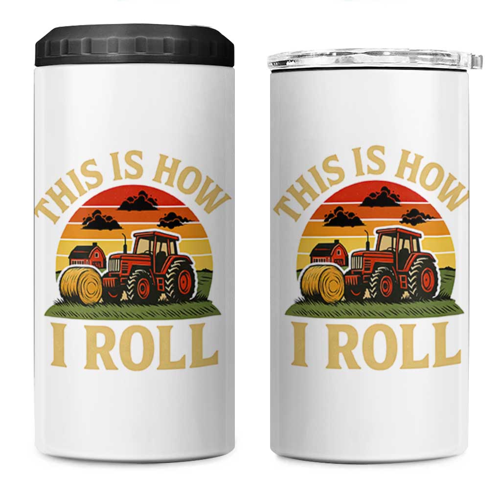 Funny Farming Tractor 4 in 1 Can Cooler Tumbler This Is How I Roll Farmer
