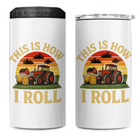Funny Farming Tractor 4 in 1 Can Cooler Tumbler This Is How I Roll Farmer