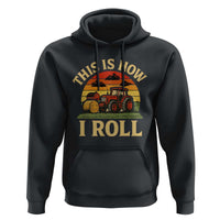 Funny Farming Tractor Hoodie This Is How I Roll Farmer - Wonder Print Shop