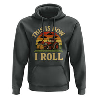 Funny Farming Tractor Hoodie This Is How I Roll Farmer - Wonder Print Shop