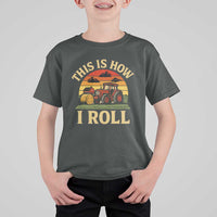 Funny Farming Tractor T Shirt For Kid This Is How I Roll Farmer - Wonder Print Shop