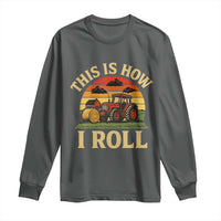 Funny Farming Tractor Long Sleeve Shirt This Is How I Roll Farmer - Wonder Print Shop