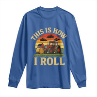Funny Farming Tractor Long Sleeve Shirt This Is How I Roll Farmer - Wonder Print Shop