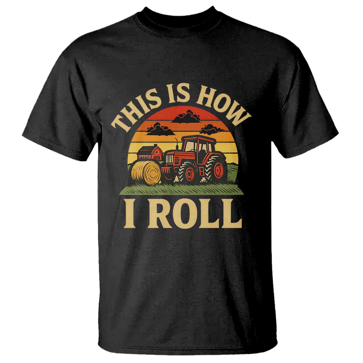 Funny Farming Tractor T Shirt This Is How I Roll Farmer - Wonder Print Shop