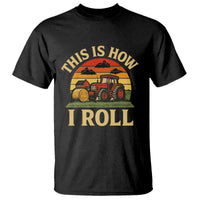 Funny Farming Tractor T Shirt This Is How I Roll Farmer - Wonder Print Shop