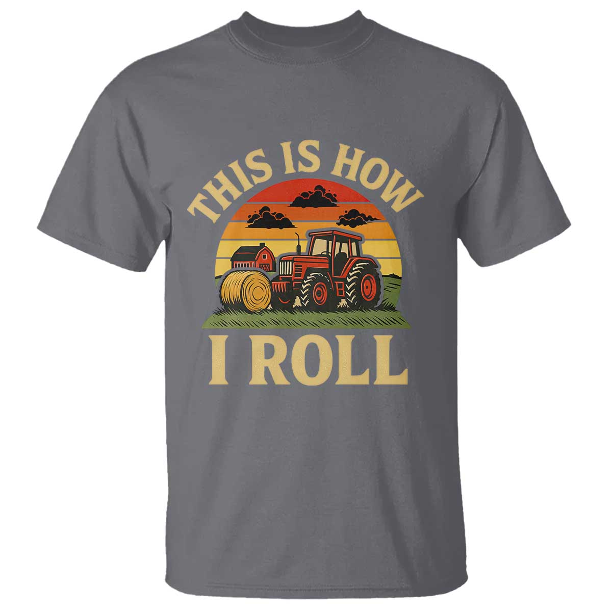 Funny Farming Tractor T Shirt This Is How I Roll Farmer - Wonder Print Shop