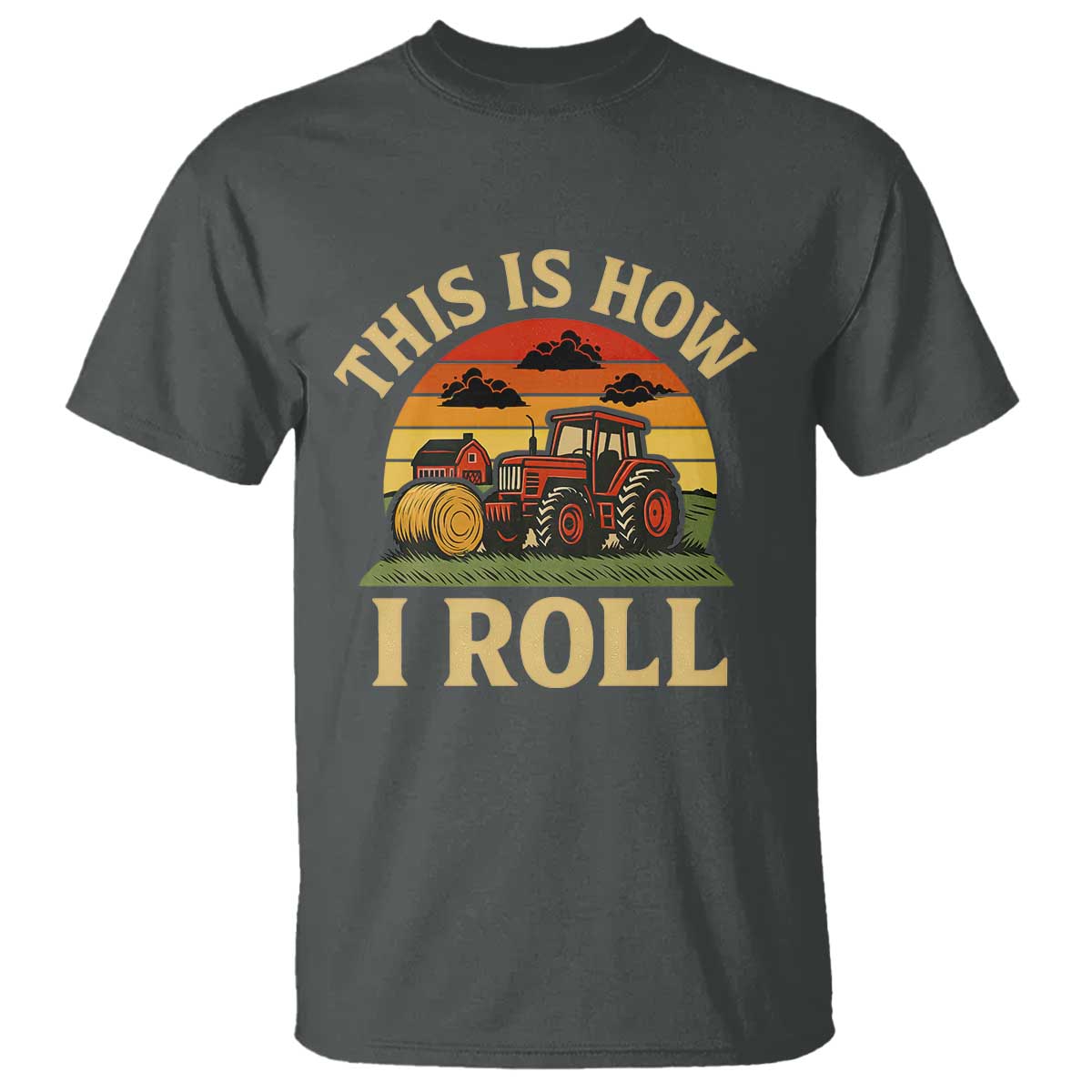 Funny Farming Tractor T Shirt This Is How I Roll Farmer - Wonder Print Shop