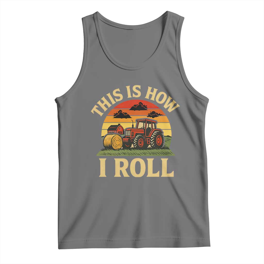 Funny Farming Tractor Tank Top This Is How I Roll Farmer - Wonder Print Shop