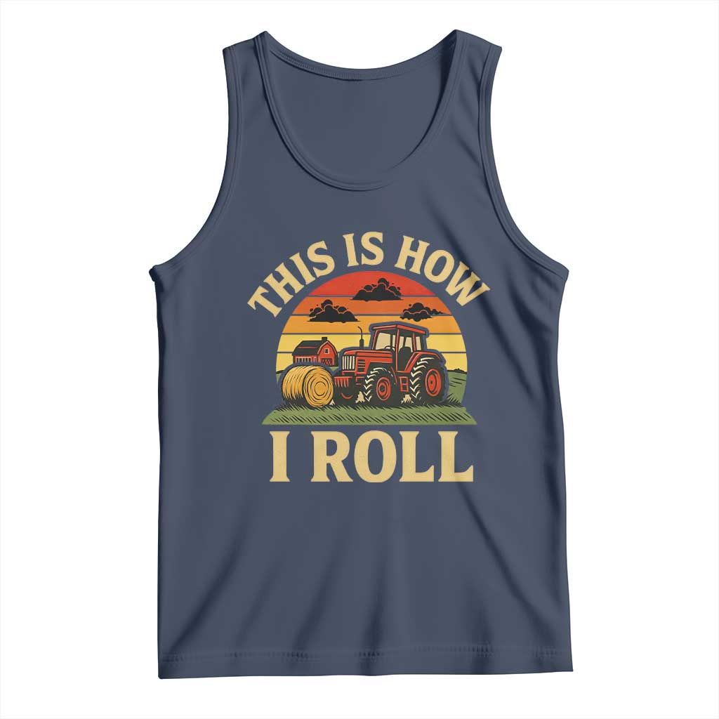 Funny Farming Tractor Tank Top This Is How I Roll Farmer - Wonder Print Shop