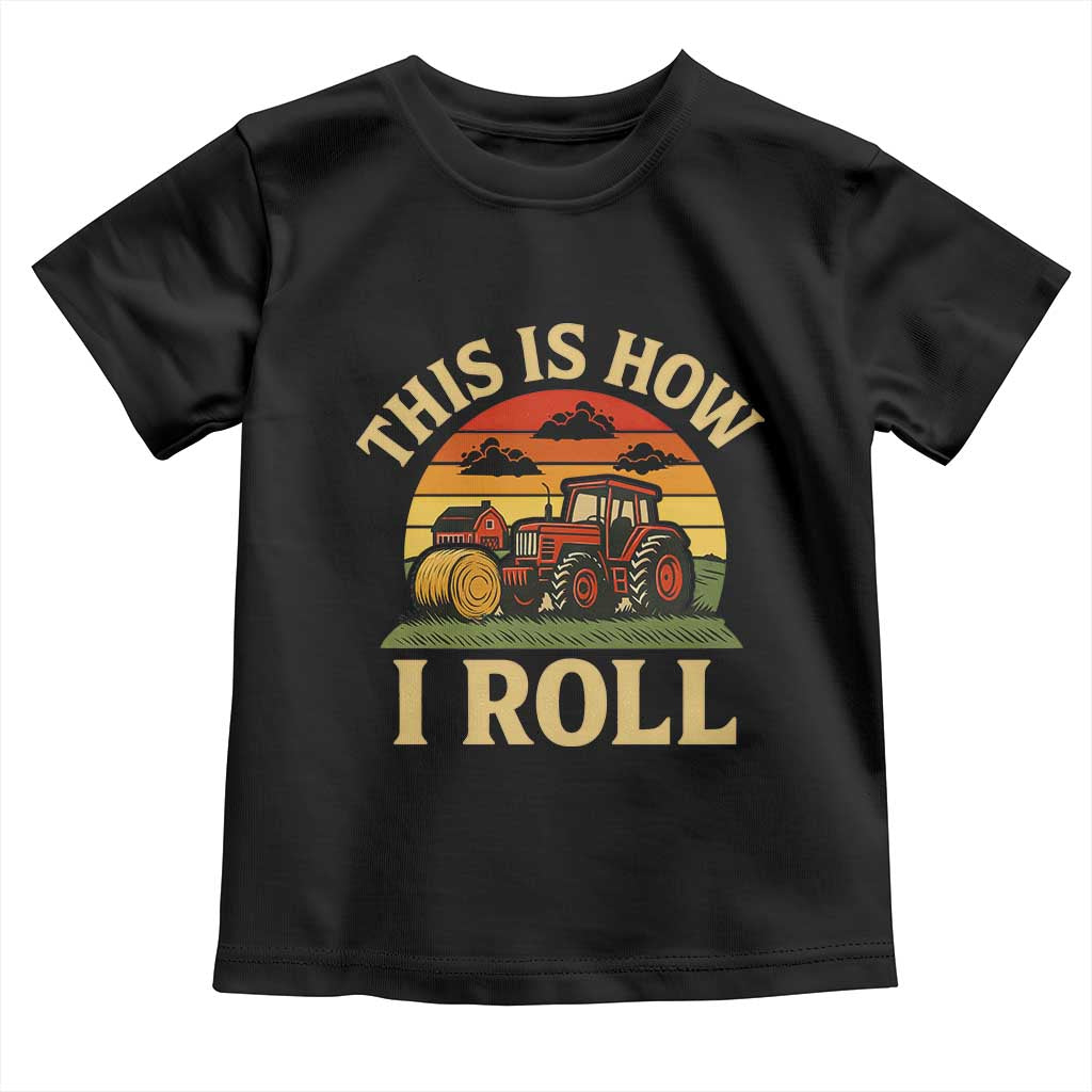 Funny Farming Tractor Toddler T Shirt This Is How I Roll Farmer - Wonder Print Shop