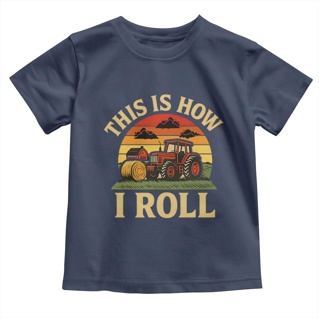 Funny Farming Tractor Toddler T Shirt This Is How I Roll Farmer - Wonder Print Shop