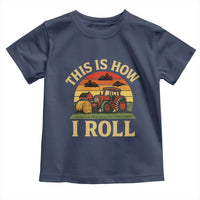 Funny Farming Tractor Toddler T Shirt This Is How I Roll Farmer - Wonder Print Shop