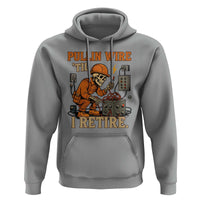 Funny Skeleton Electrician Hoodie Pullin Wire Til I Retire Labor Day - Wonder Print Shop