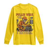 Funny Skeleton Electrician Long Sleeve Shirt Pullin Wire Til I Retire Labor Day - Wonder Print Shop