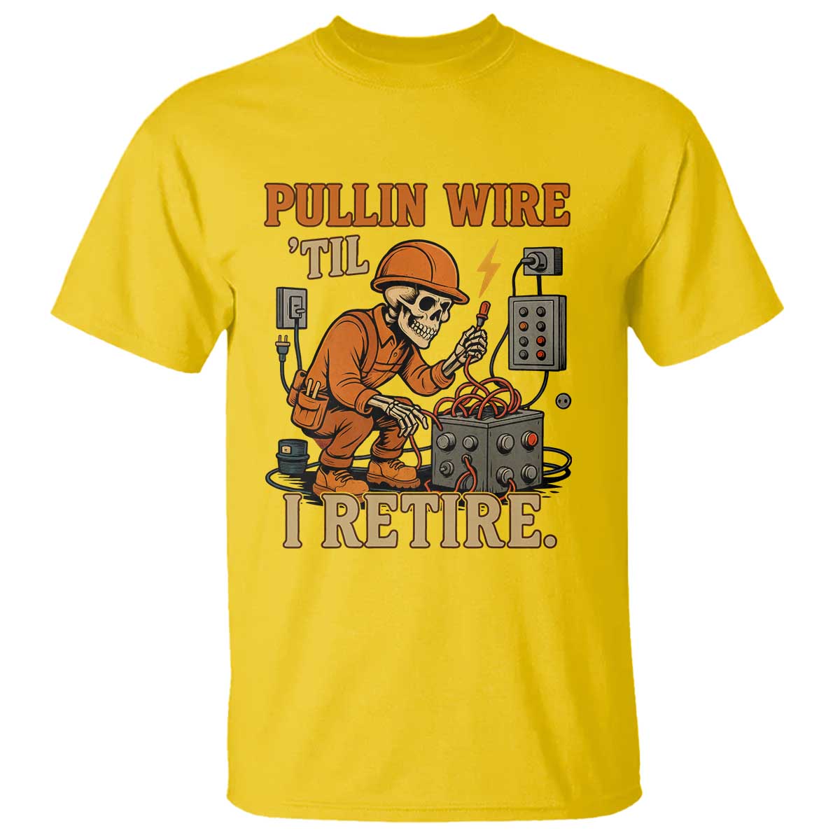 Funny Skeleton Electrician T Shirt Pullin Wire Til I Retire Labor Day - Wonder Print Shop