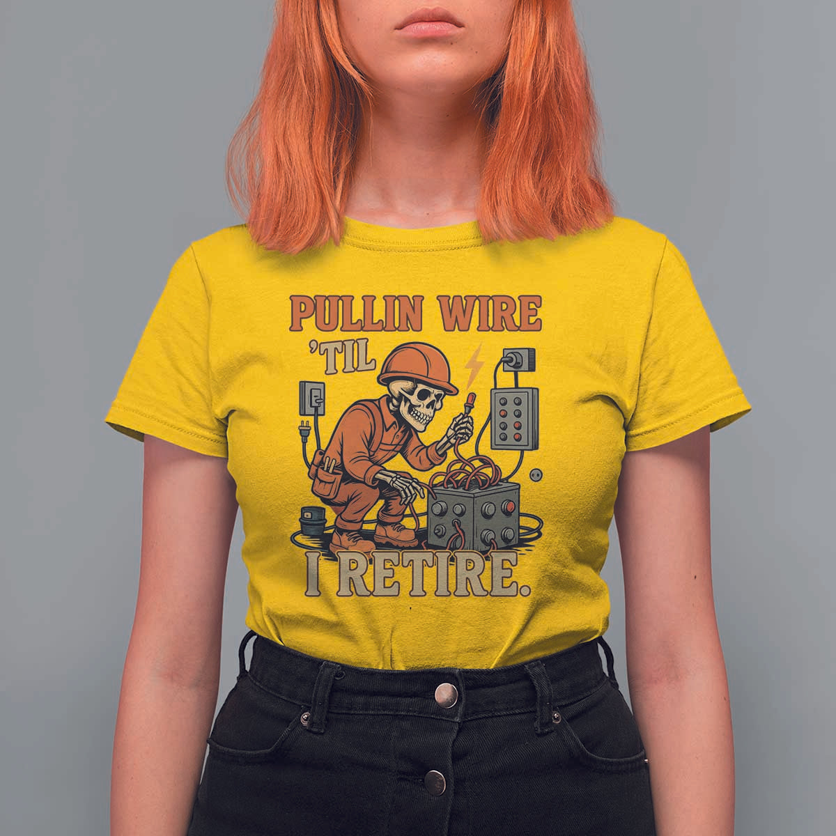 Funny Skeleton Electrician T Shirt For Women Pullin Wire Til I Retire Labor Day - Wonder Print Shop