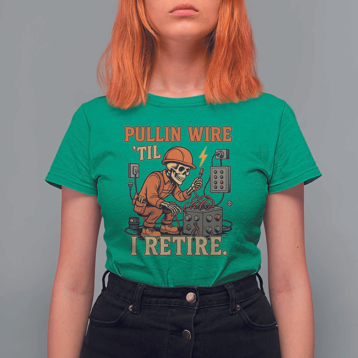 Funny Skeleton Electrician T Shirt For Women Pullin Wire Til I Retire Labor Day - Wonder Print Shop
