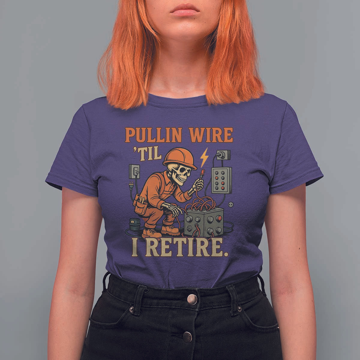 Funny Skeleton Electrician T Shirt For Women Pullin Wire Til I Retire Labor Day - Wonder Print Shop