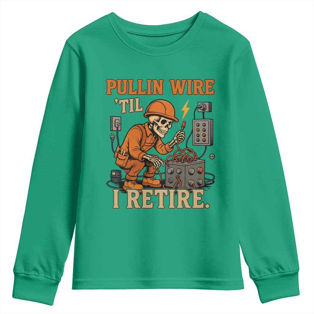 Funny Skeleton Electrician Youth Sweatshirt Pullin Wire Til I Retire Labor Day - Wonder Print Shop