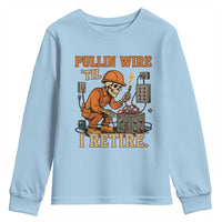 Funny Skeleton Electrician Youth Sweatshirt Pullin Wire Til I Retire Labor Day - Wonder Print Shop