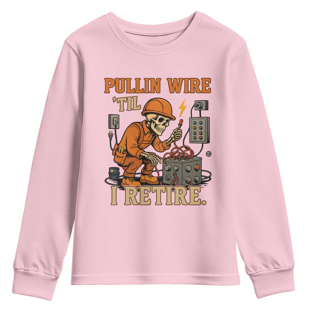 Funny Skeleton Electrician Youth Sweatshirt Pullin Wire Til I Retire Labor Day - Wonder Print Shop