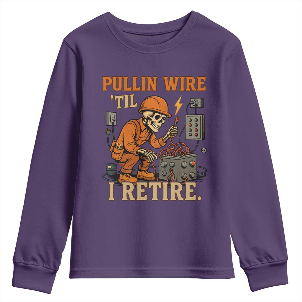 Funny Skeleton Electrician Youth Sweatshirt Pullin Wire Til I Retire Labor Day - Wonder Print Shop