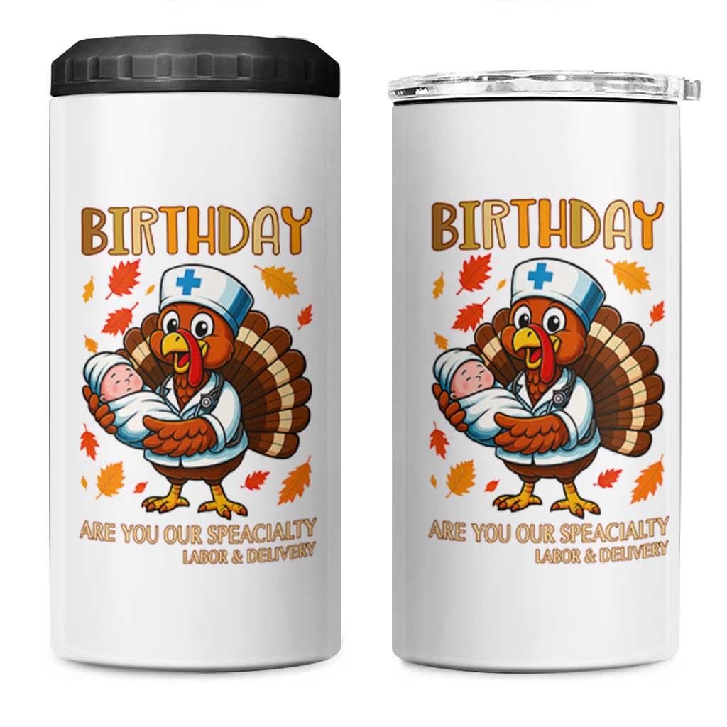 Thanksgiving Turkey Nurse 4 in 1 Can Cooler Tumbler Labor and Delivery Birthday Specialty