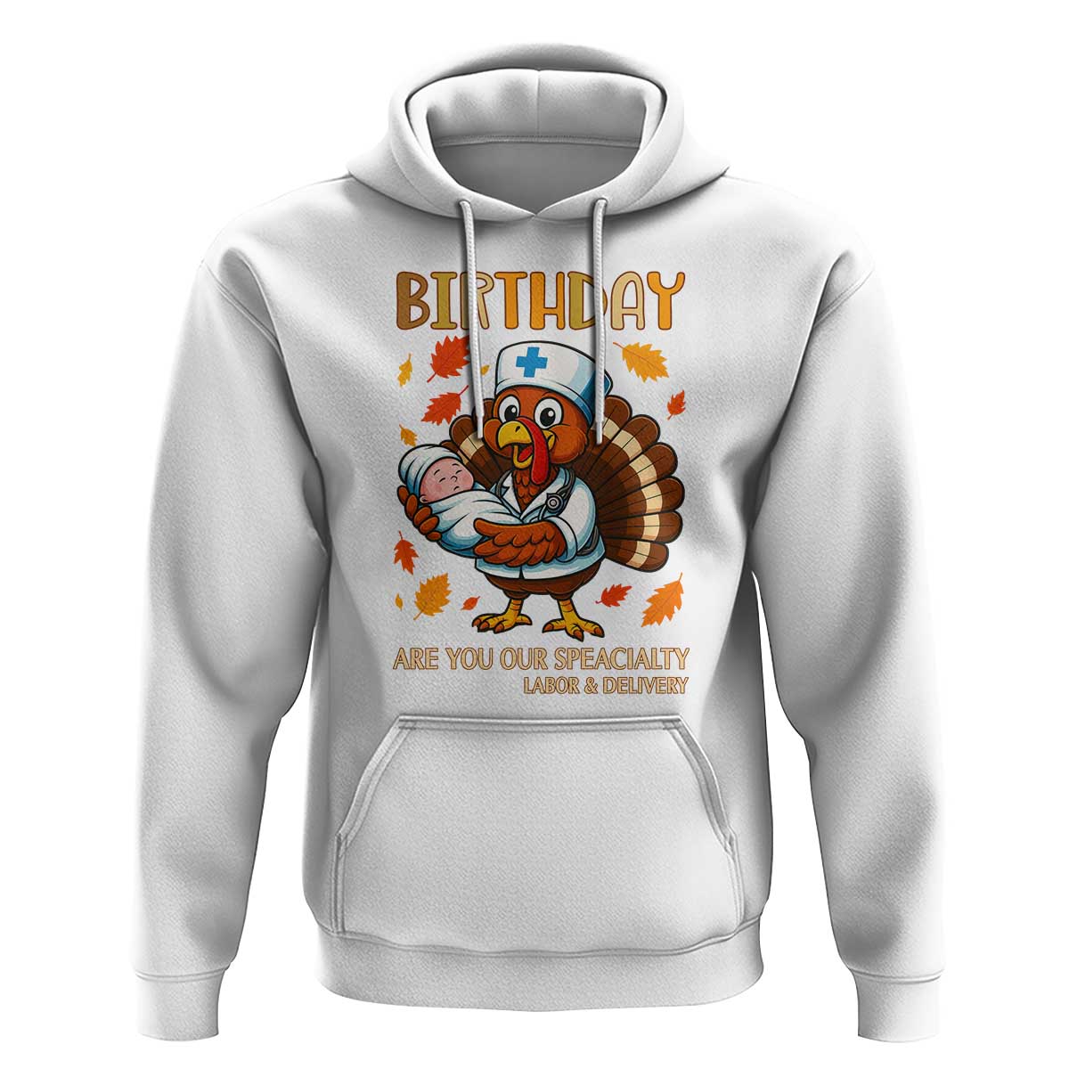 Thanksgiving Turkey Nurse Hoodie Labor and Delivery Birthday Specialty - Wonder Print Shop
