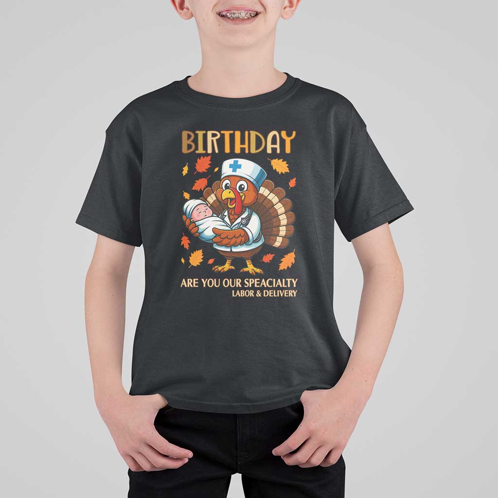Thanksgiving Turkey Nurse T Shirt For Kid Labor and Delivery Birthday Specialty - Wonder Print Shop