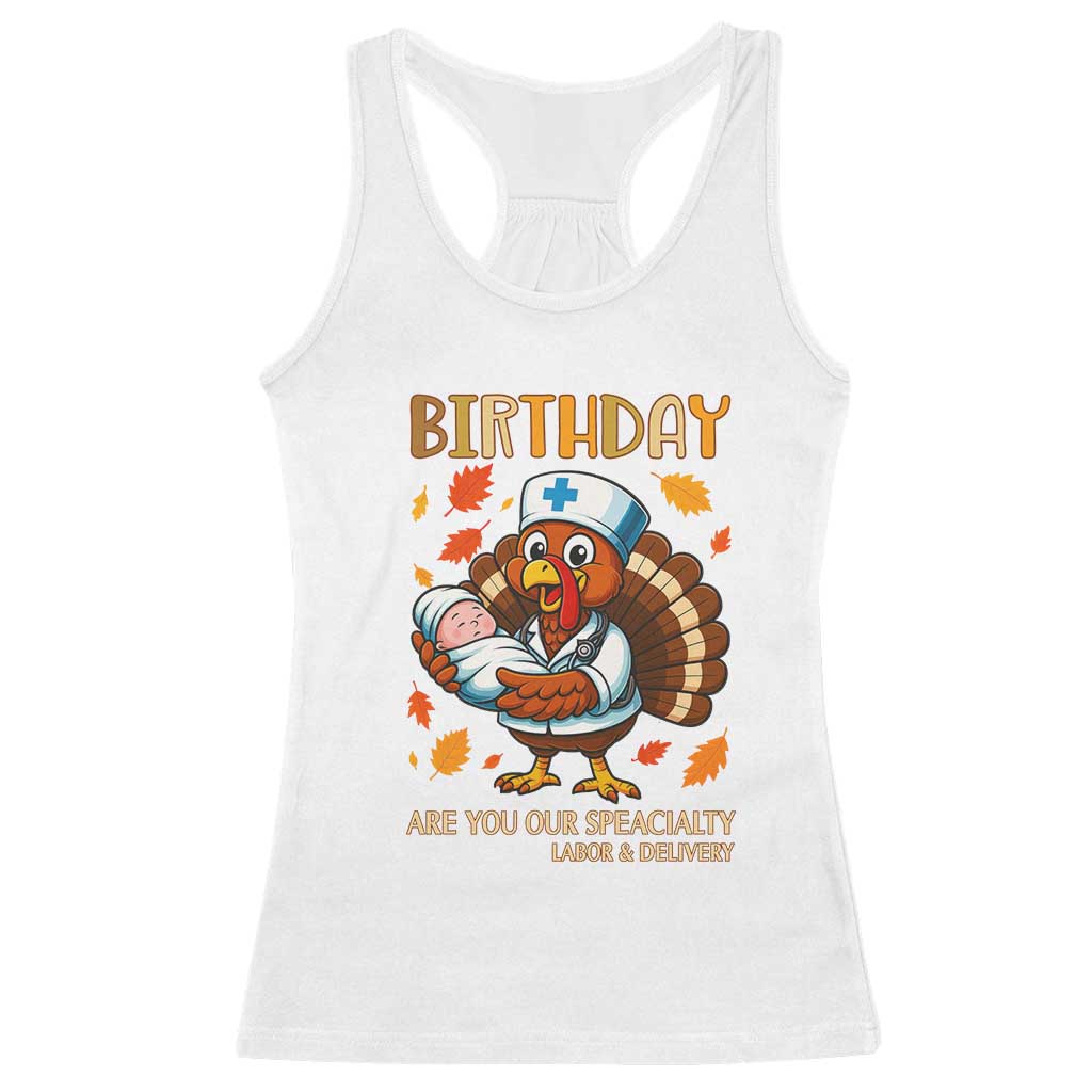 Thanksgiving Turkey Nurse Racerback Tank Top Labor and Delivery Birthday Specialty - Wonder Print Shop