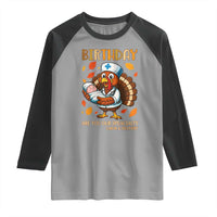 Thanksgiving Turkey Nurse Raglan Shirt Labor and Delivery Birthday Specialty - Wonder Print Shop